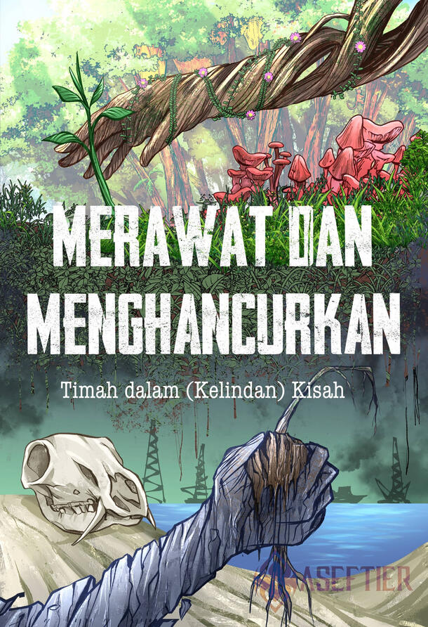 (Zine)Merawat dan Menghancurkan: Timah dalam (Kelindan) Kisah (2024)